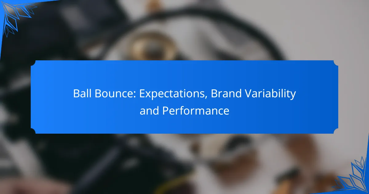 Ball Bounce: Expectations, Brand Variability and Performance