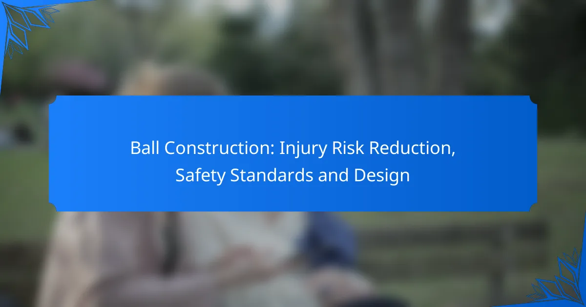 Ball Construction: Injury Risk Reduction, Safety Standards and Design