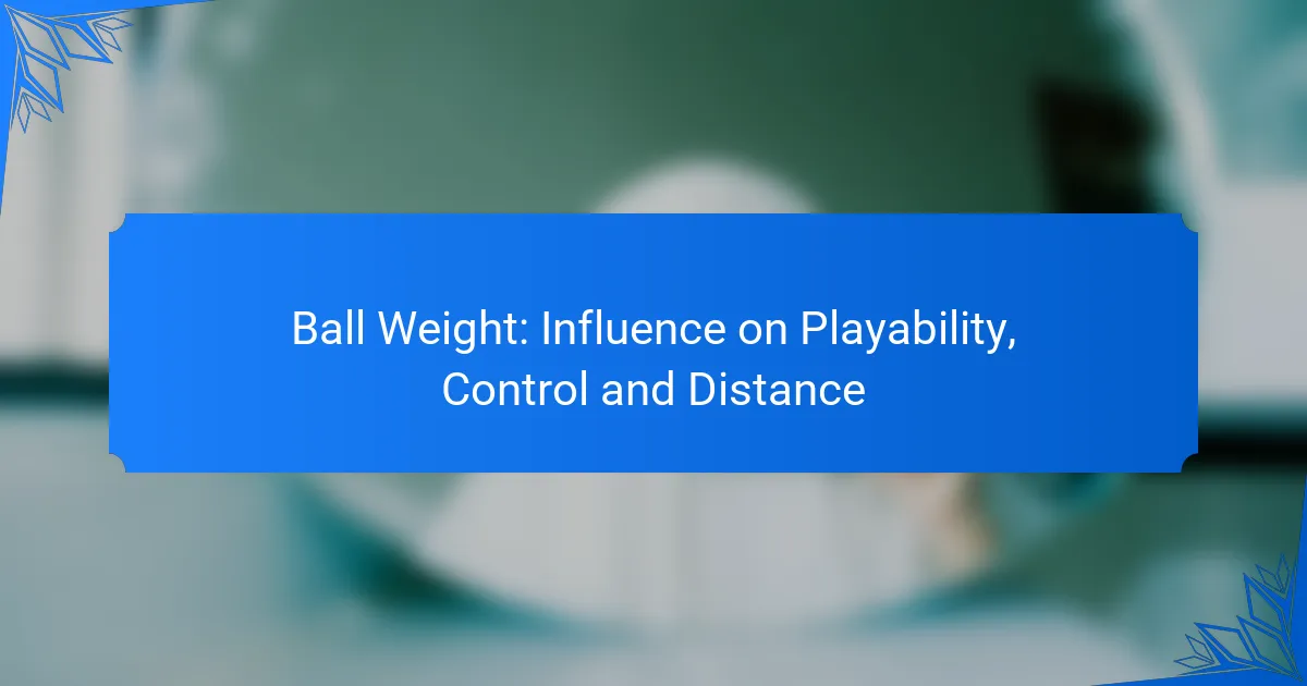 Ball Weight: Influence on Playability, Control and Distance