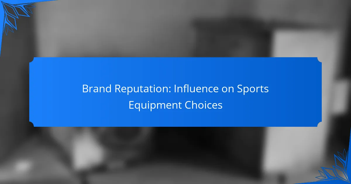Brand Reputation: Influence on Sports Equipment Choices