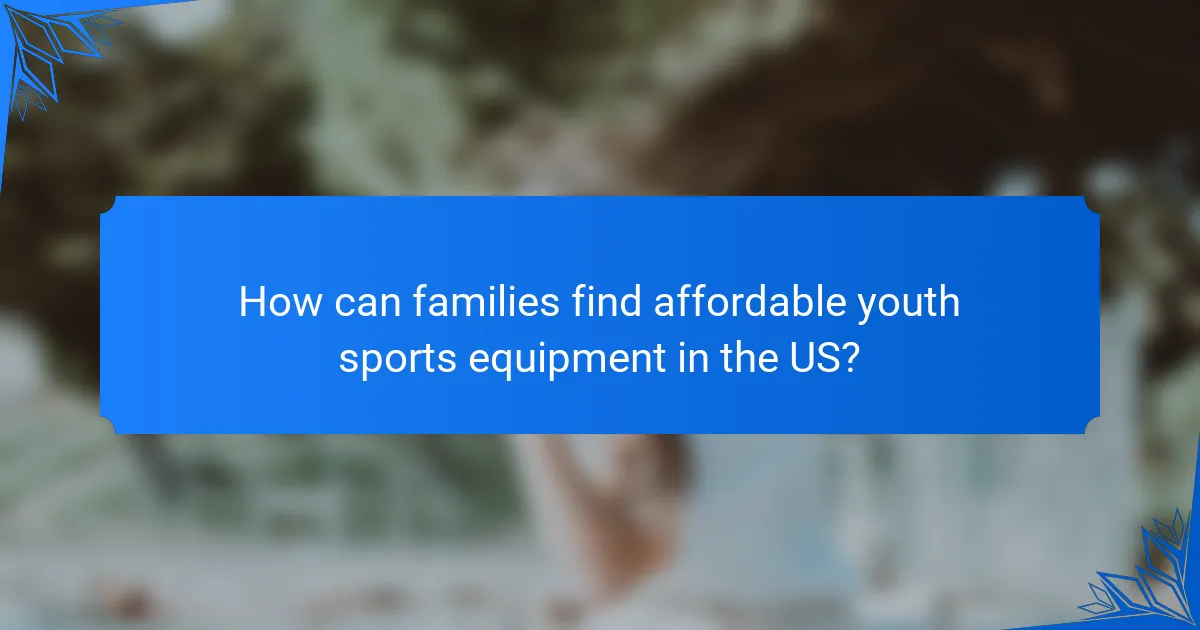 How can families find affordable youth sports equipment in the US?