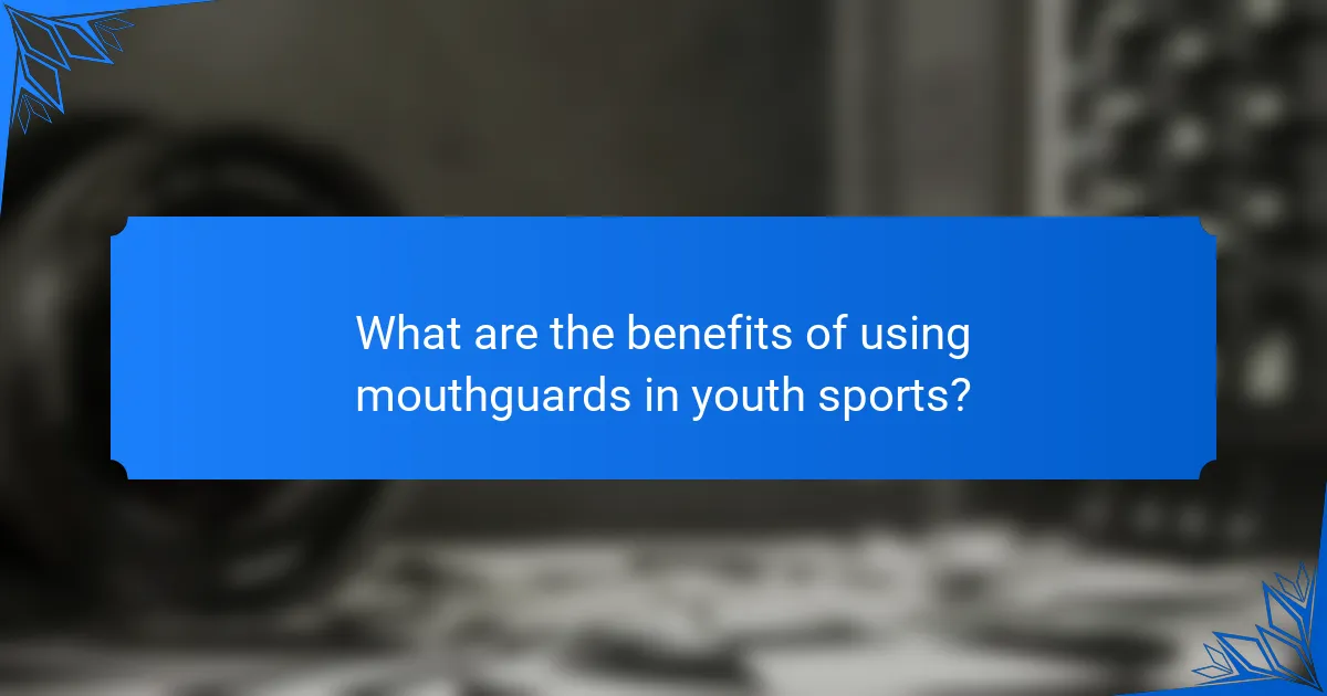 What are the benefits of using mouthguards in youth sports?