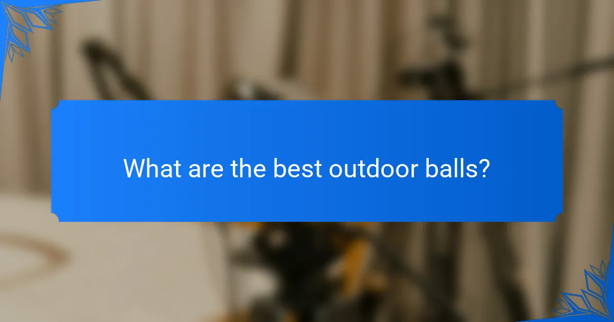 What are the best outdoor balls?