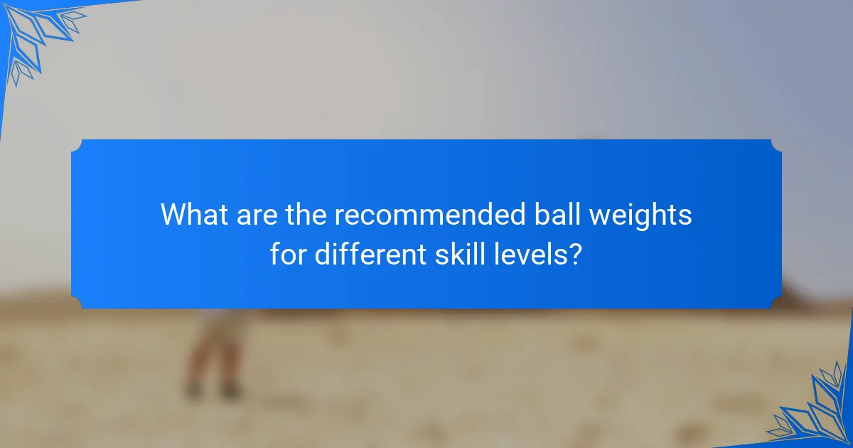 What are the recommended ball weights for different skill levels?