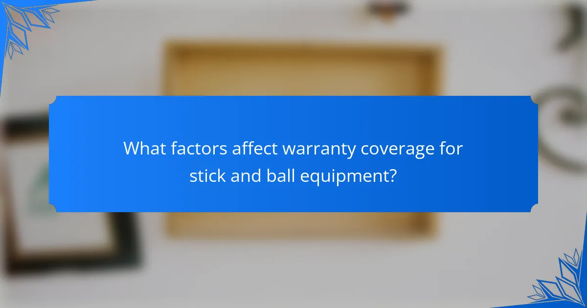 What factors affect warranty coverage for stick and ball equipment?
