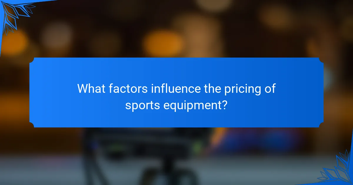 What factors influence the pricing of sports equipment?
